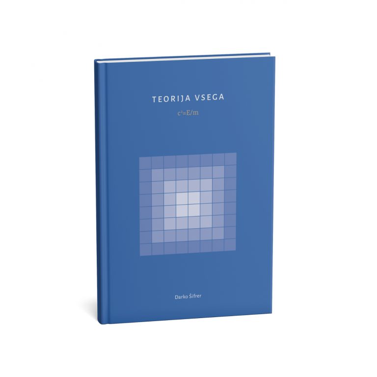 TEORIJA VSEGA, c2=E/m (1. knjiga)